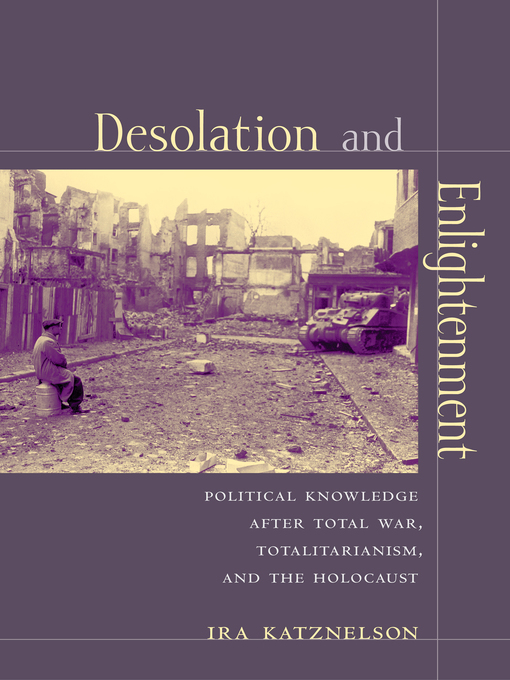 Title details for Desolation and Enlightenment by Ira Katznelson - Available